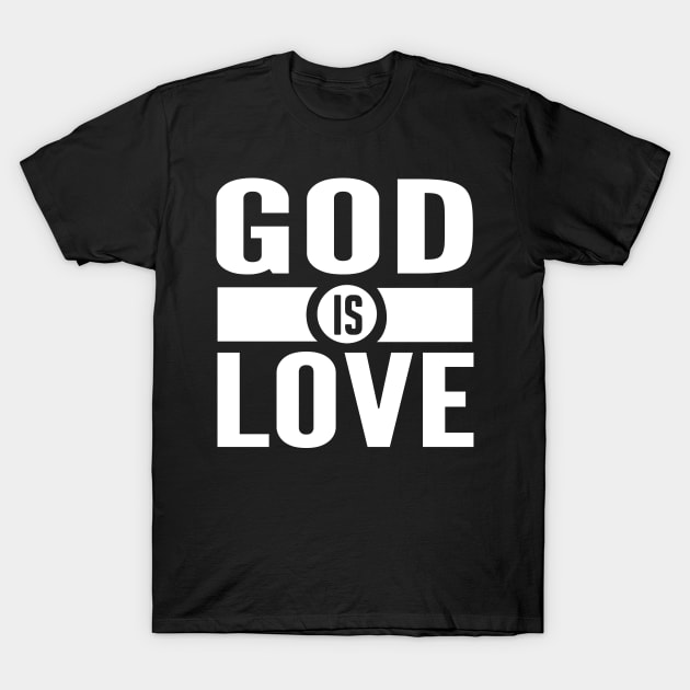 God Is Love Bible Scripture Verse Christian T-Shirt by sacredoriginals